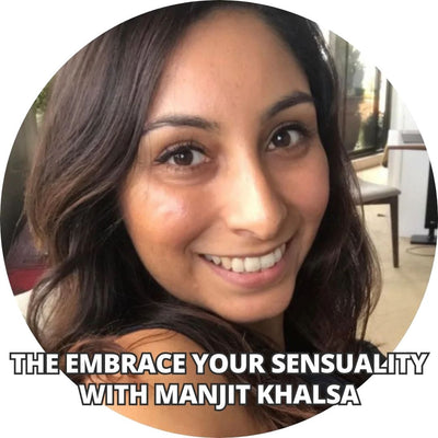 Embrace Your Sensuality with Manjit Khalsa