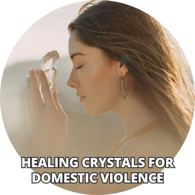 Healing Crystals for Domestic Violence