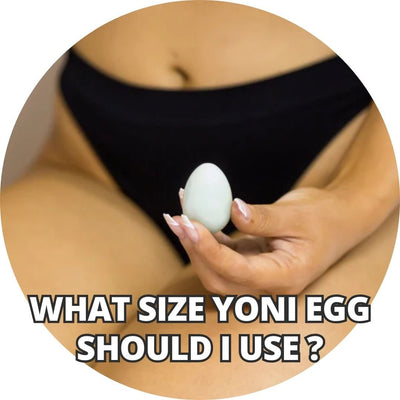 What size Yoni Egg should i use ?